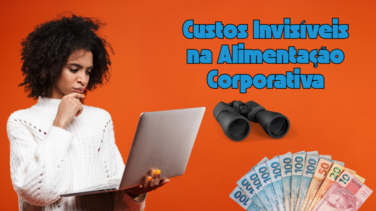 Custos Invisíveis na Alimentação Corporativa: O Impacto Real nos Custos de RH